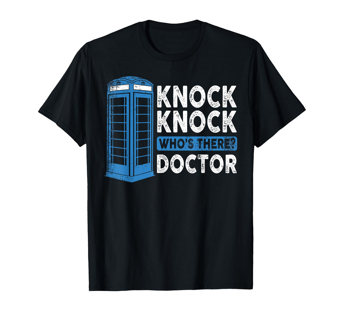 Hilarious Humor Knock Knock Doctor Funny Knock Who's There T-Shirt