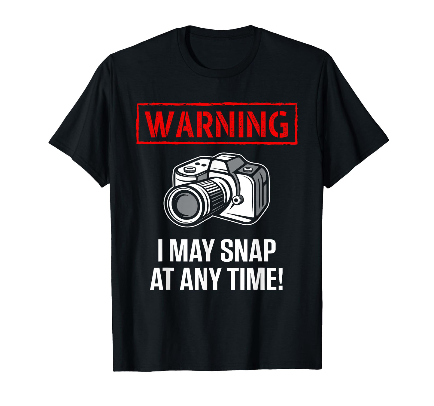 Warning I May Snap At Any Time Shirt Funny Photographer Gift T-Shirt