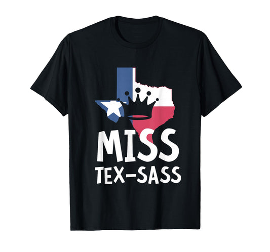 Miss Tex Sass Texas Woman Sassy Girl Texan Gift T-Shirt