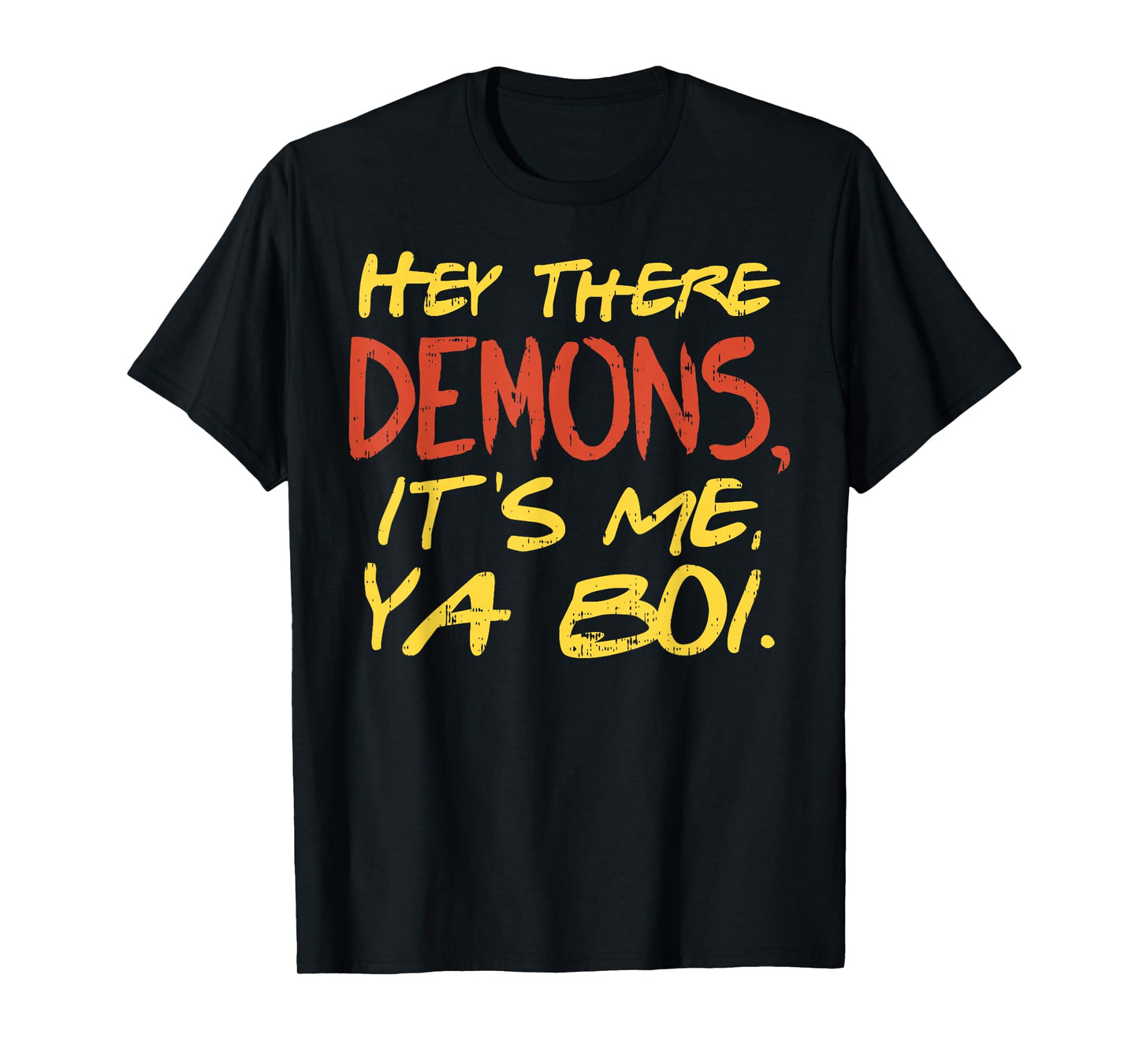 Hey There Demons Its Me Ya Boi Funny Ghost Hunting Meme Gift T-Shirt