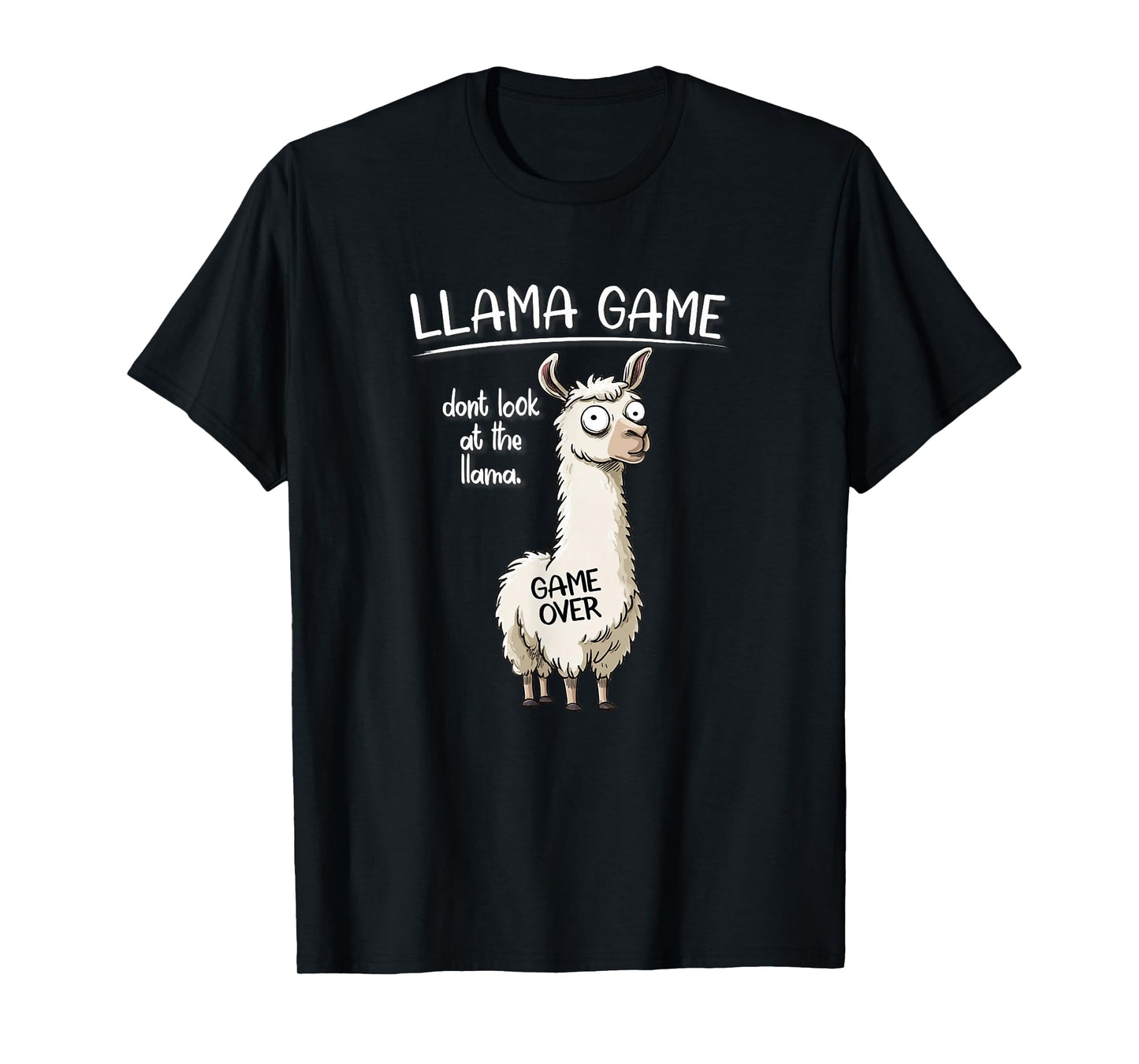 Funny Mens Womens Kids Llama Game Don't Look at The Llama T-Shirt