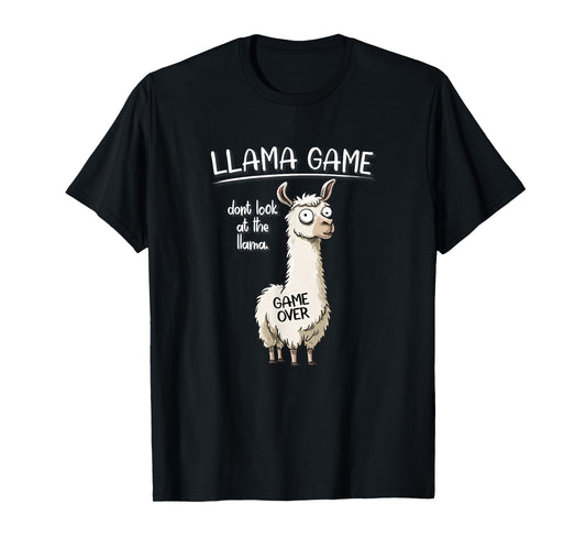 Funny Mens Womens Kids Llama Game Don't Look at The Llama T-Shirt