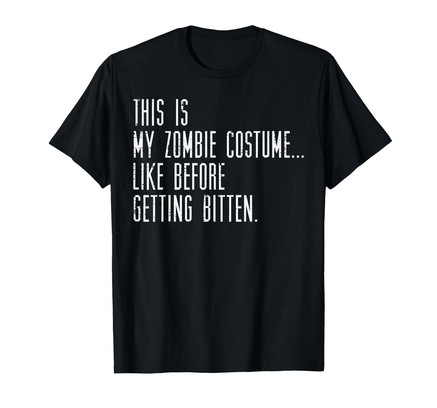 This My Zombie Costume Like Before Funny Lazy Men Women Kids T-Shirt