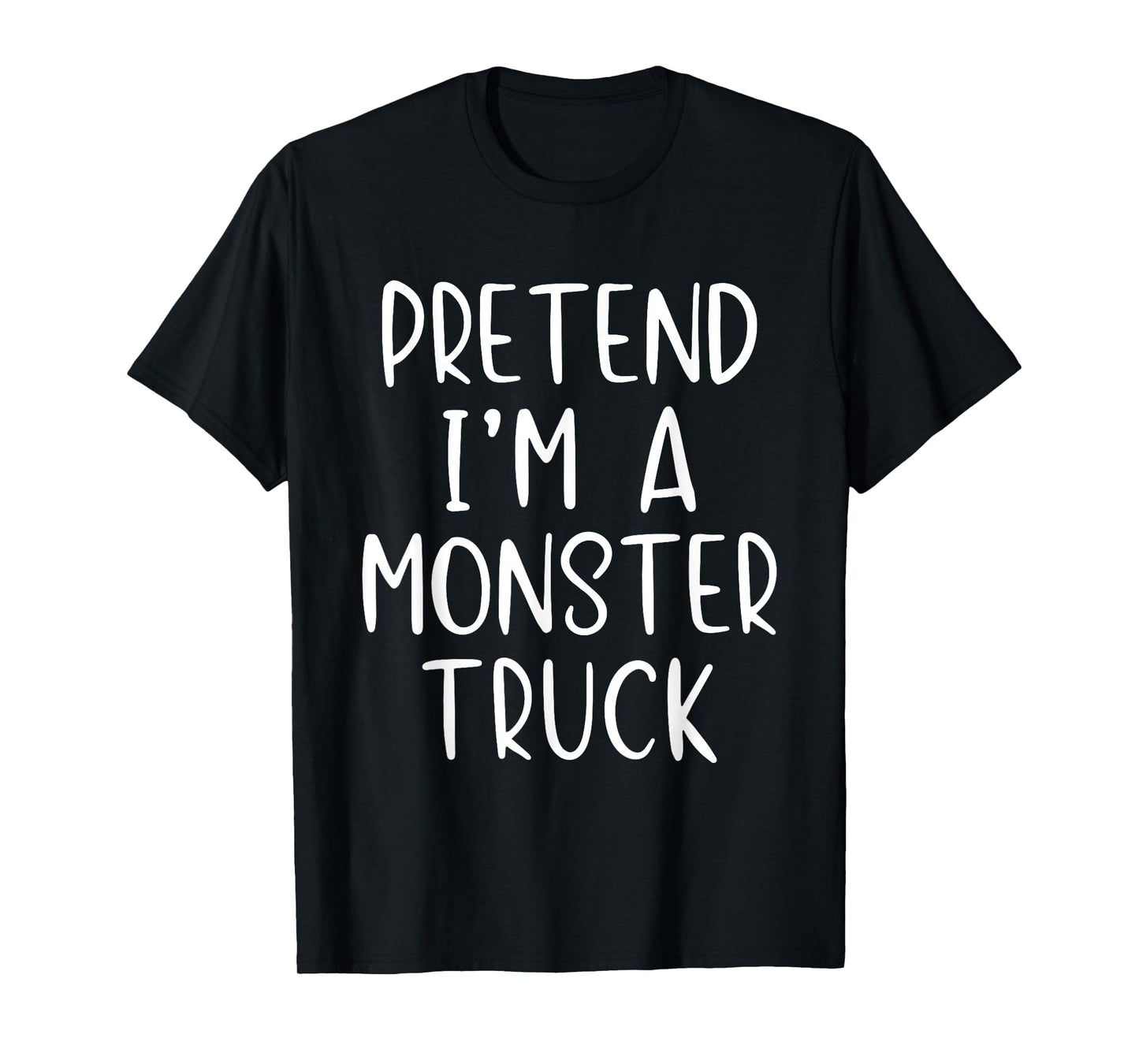Pretend I'm A Monster Truck Costume Halloween Simple Kid T-Shirt