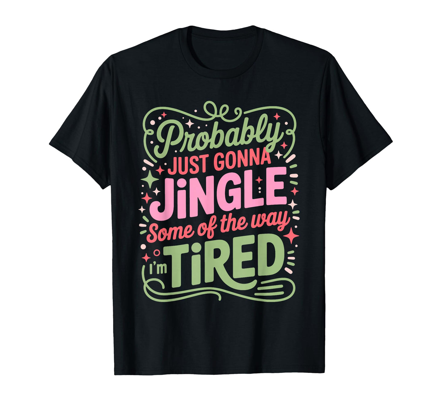 Christmas Lights Probably Just Gonna Jingle Some of The Way T-Shirt
