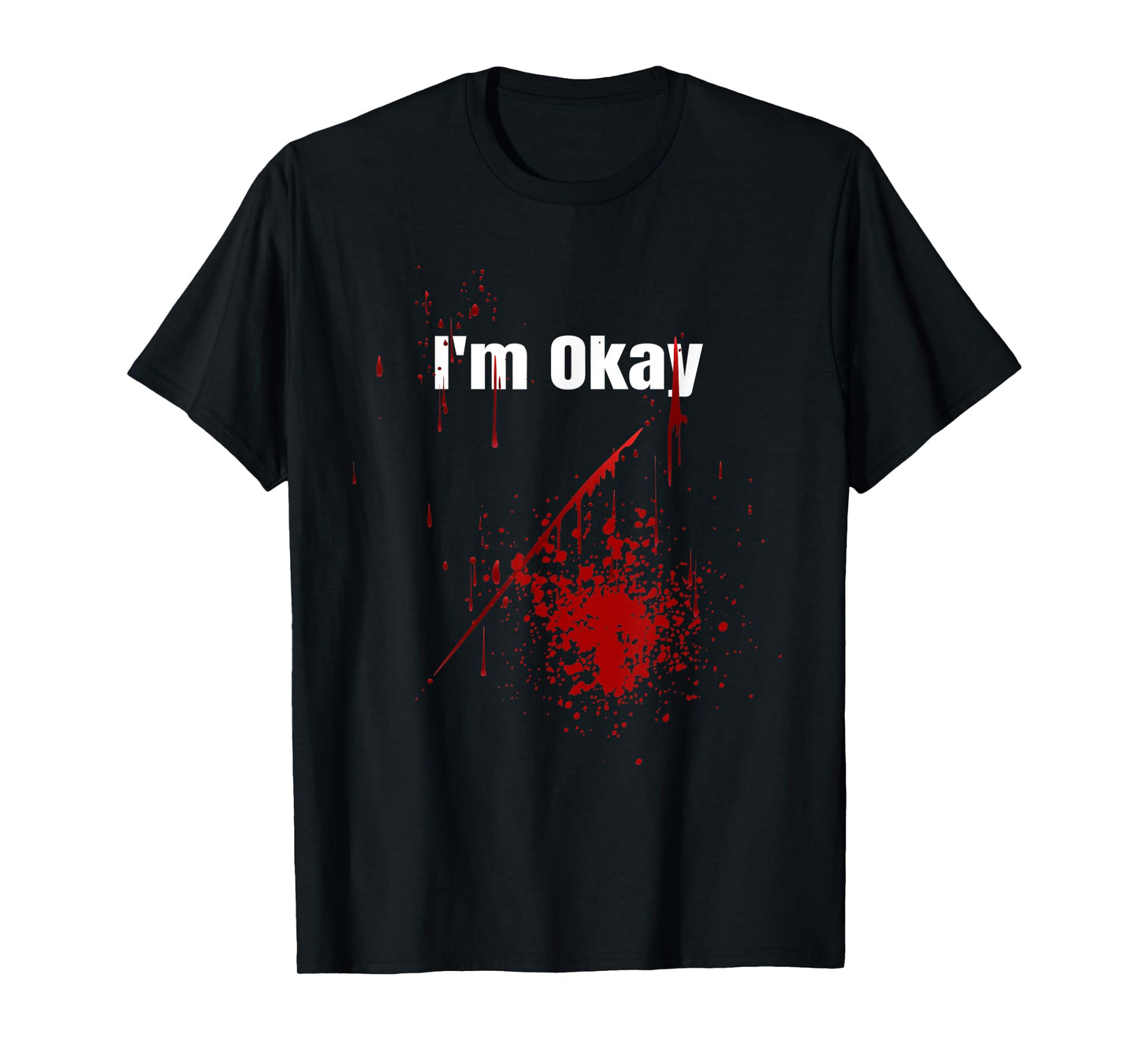 I'm Okay Funny Zombie Bloody Halloween T-Shirt
