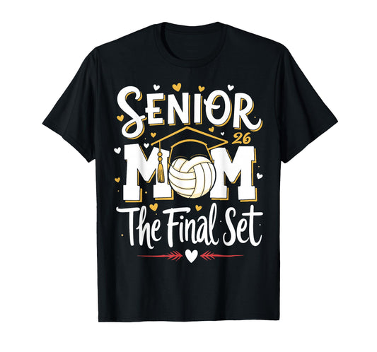 Senior Mom Class of 2026 Volleyball The Final Set T-Shirt