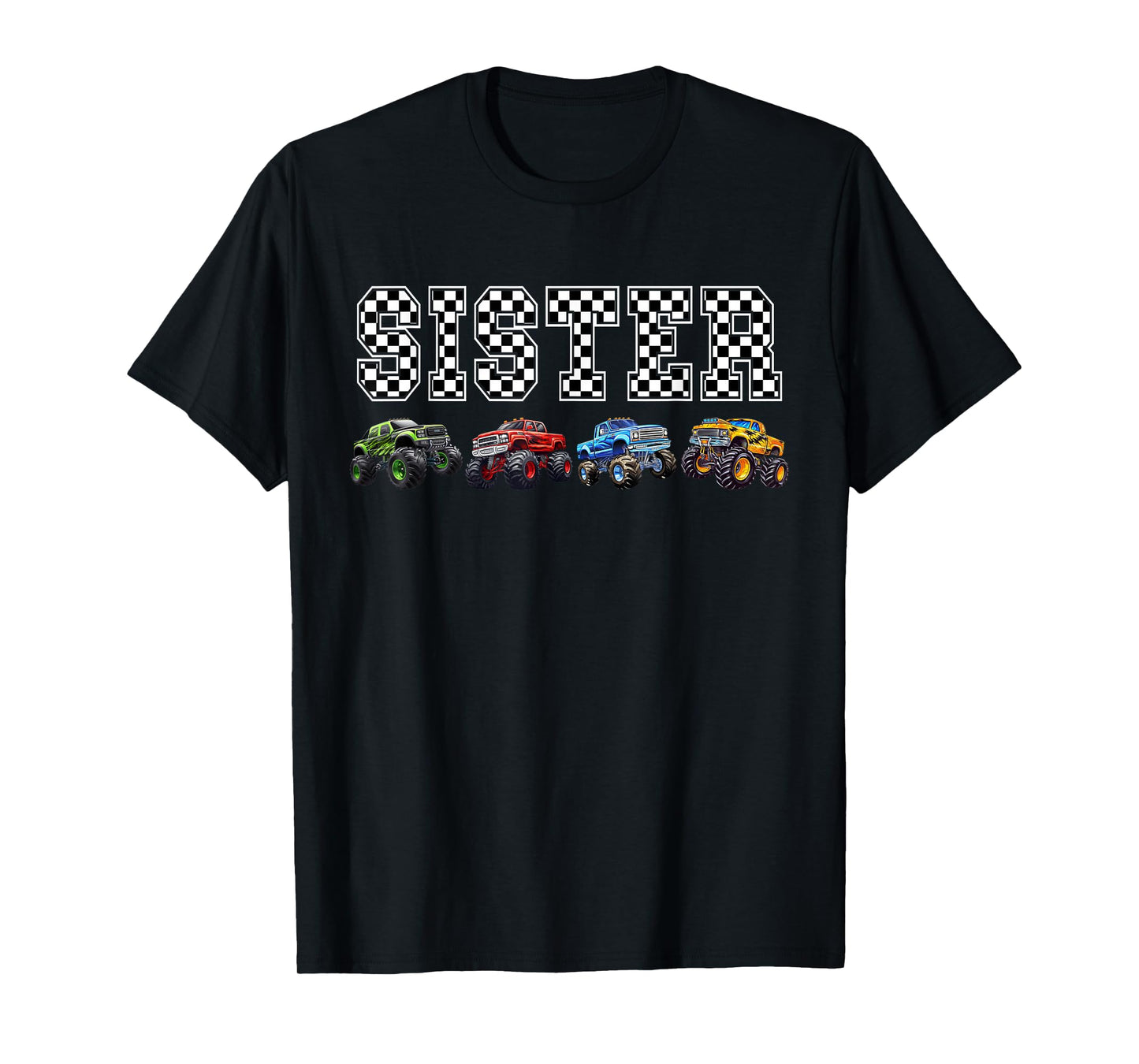 Sister Family Crew Monster Truck Lover Birthday Matching T-Shirt