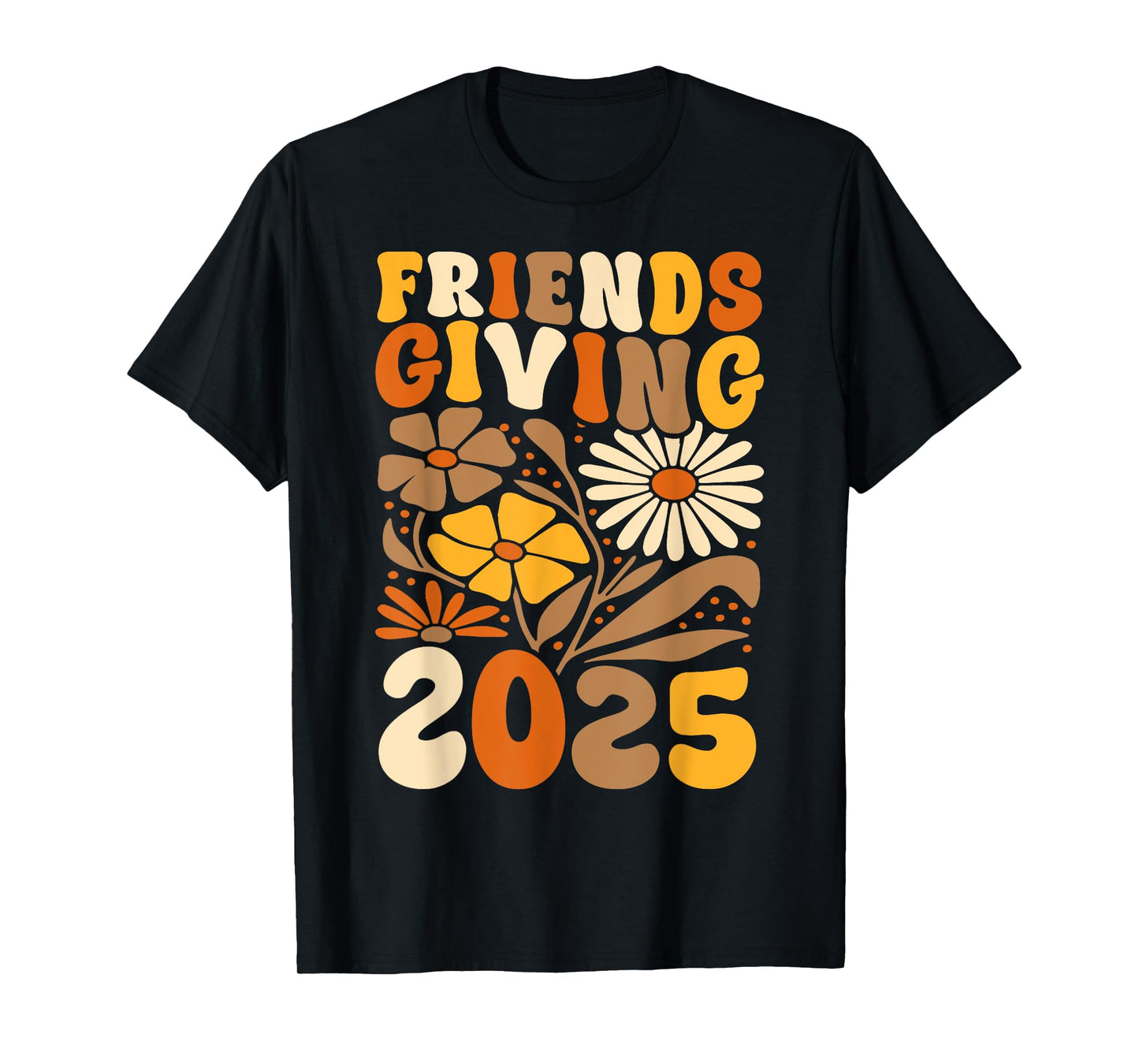 Friends Giving 2025 Thanksgiving Fall Floral Friendsgiving T-Shirt