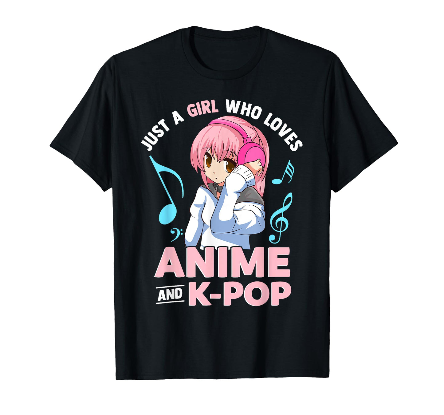 Just A Girl Who Loves Anime and K-Pop Music Women and Girls T-Shirt