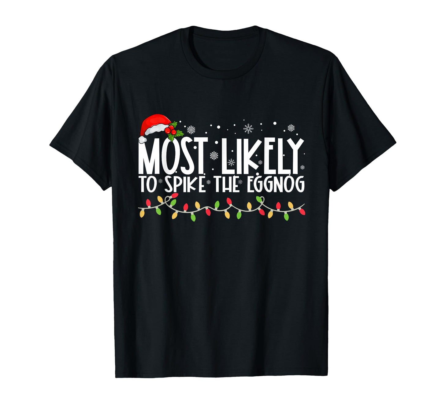 Most Likely To Spike The Eggnog Funny Family Christmas T-Shirt