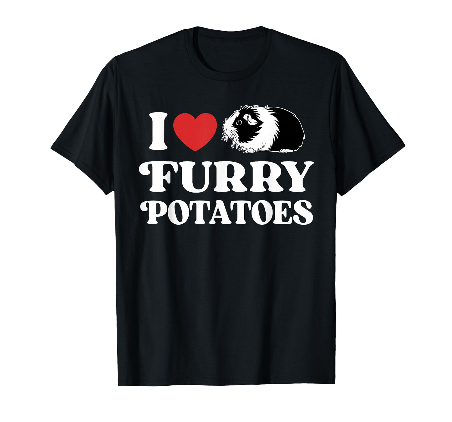I Love Furry Potatoes Funny Guinea Pig Heart Design T-Shirt