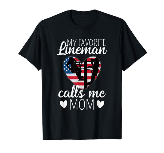 My Favorite Lineman Calls Me Mom US Flag USA Lineman Life T-Shirt