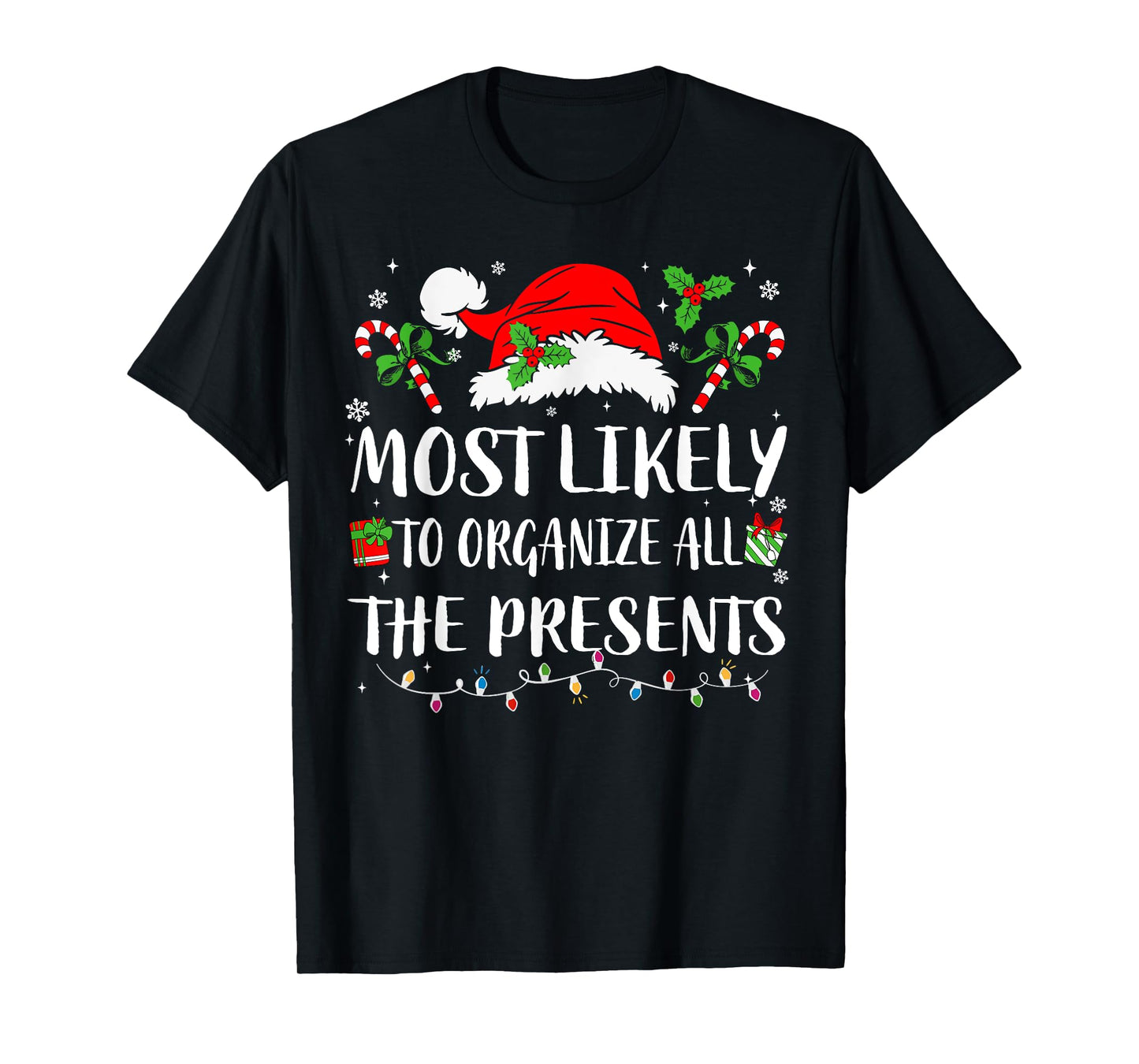 Most Likely To Organize All The Presents Family Christmas T-Shirt
