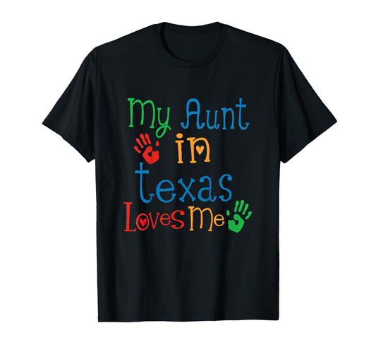 My Aunt in Texas Loves Me T-Shirt