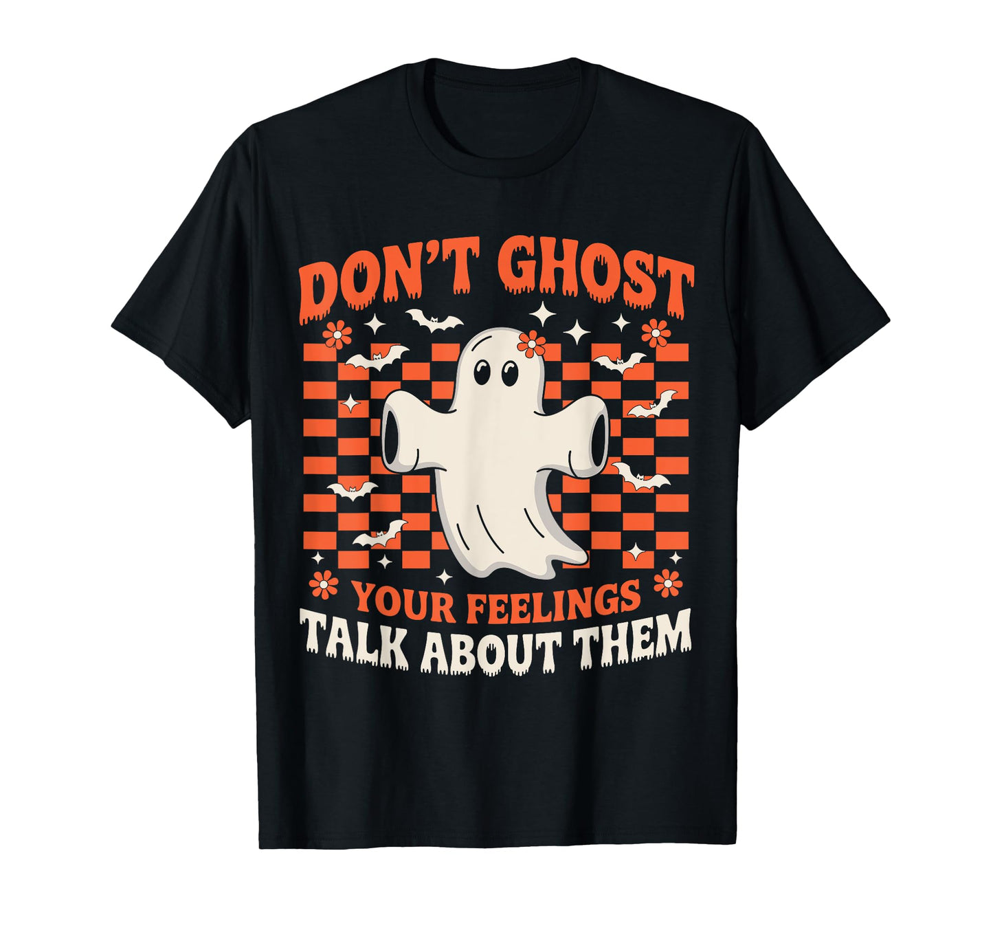 Don't Ghost Your Feeling Mental Health Halloween Men Women T-Shirt