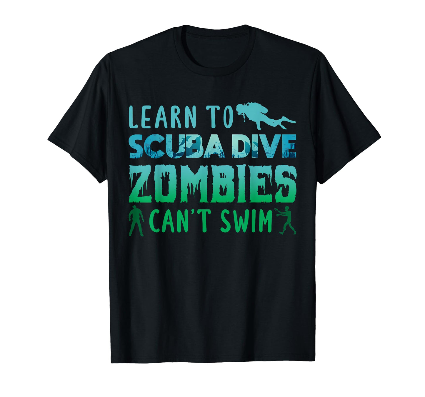 Learn To Scuba Dive Zombies Cant Swim Scuba Diving Diver T-Shirt