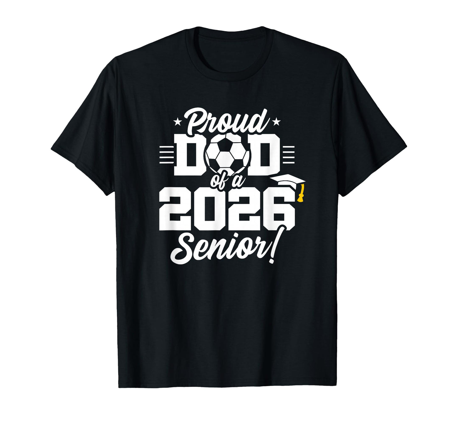 Class of 2026 - Senior Year - Soccer Dad - Senior 2026 T-Shirt