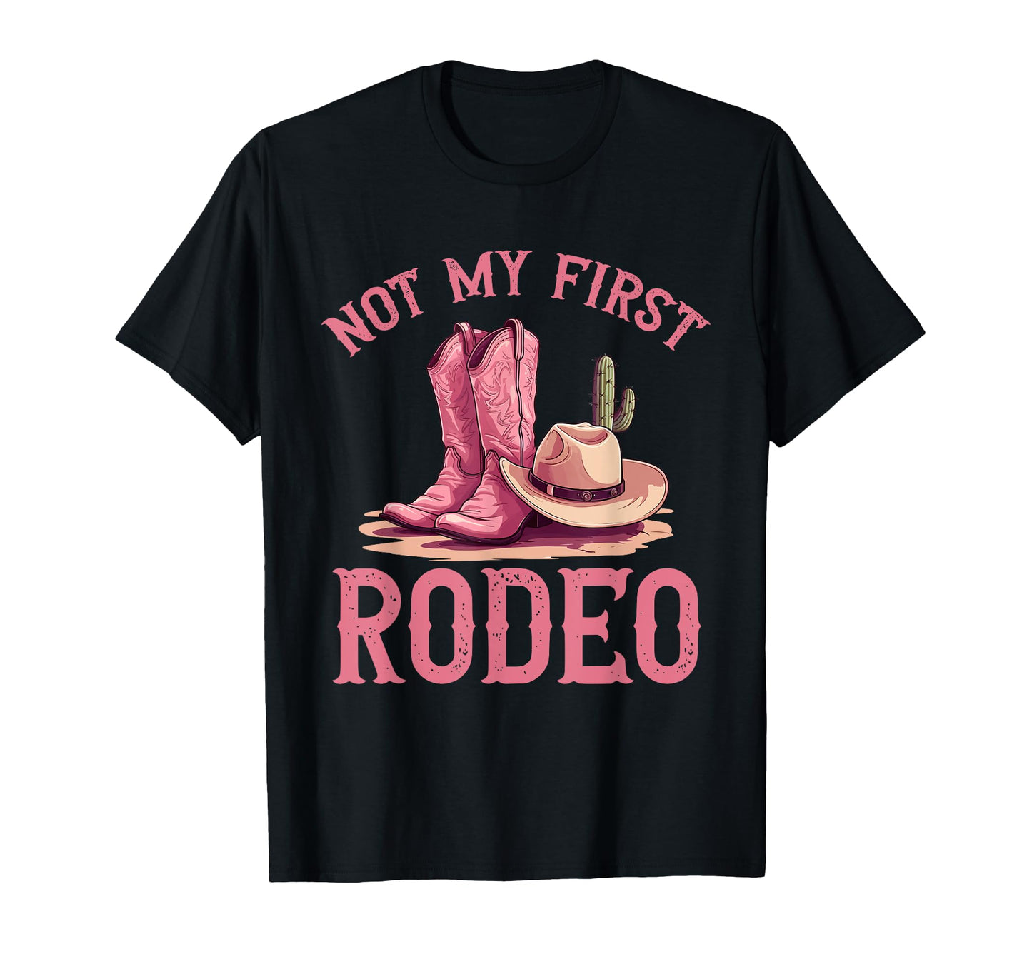 Rodeo Western Country Cowgirl hat - Not my first rodeo T-Shirt