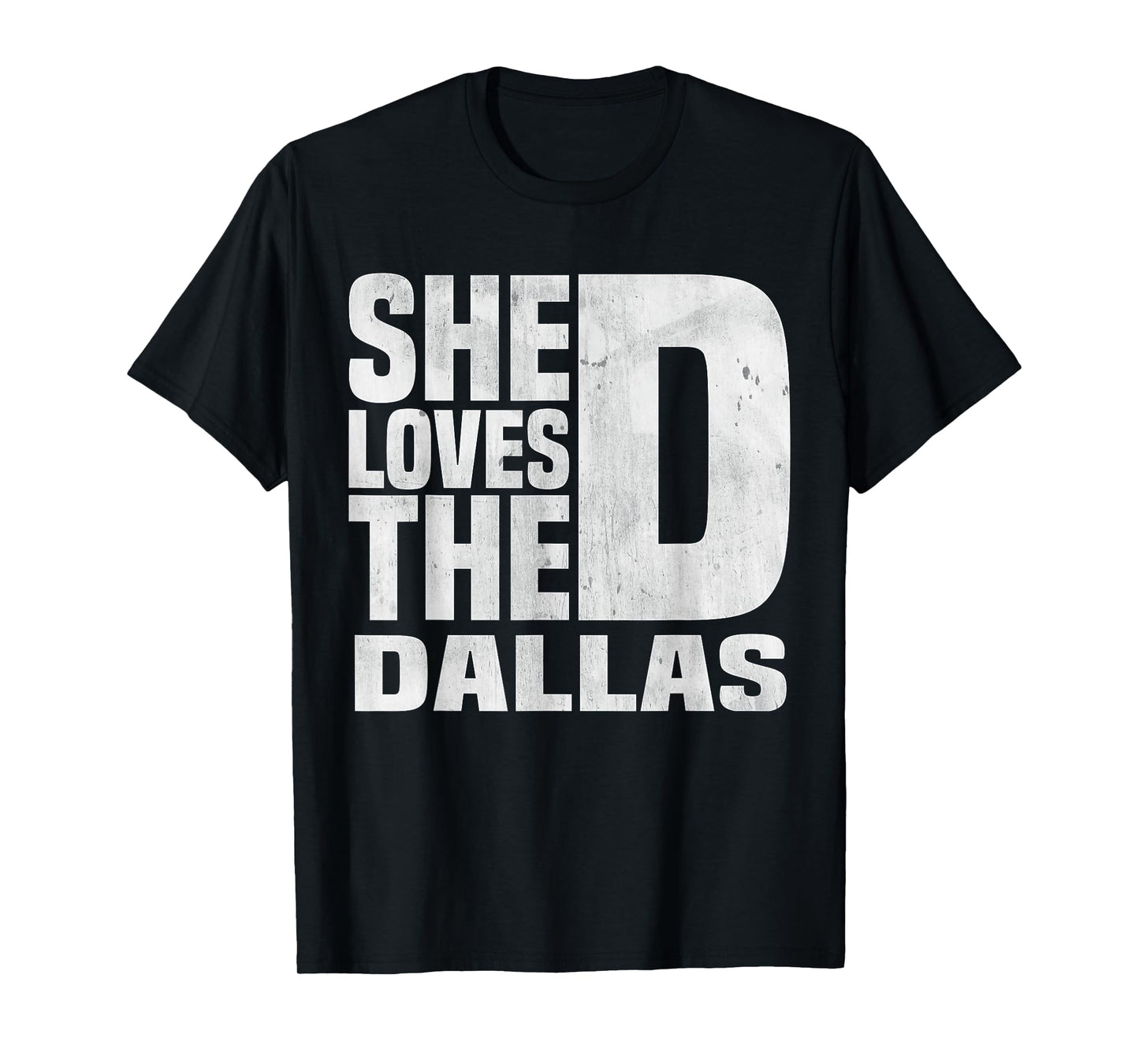 She Wants The D For Dallas Hilarious Lady Funny Dallas Joke T-Shirt