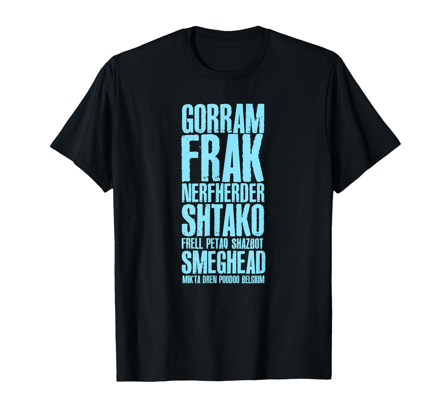 Gorram Frak Nerfherder Shtako Frell (Sci-Fi Curse Words) T-Shirt