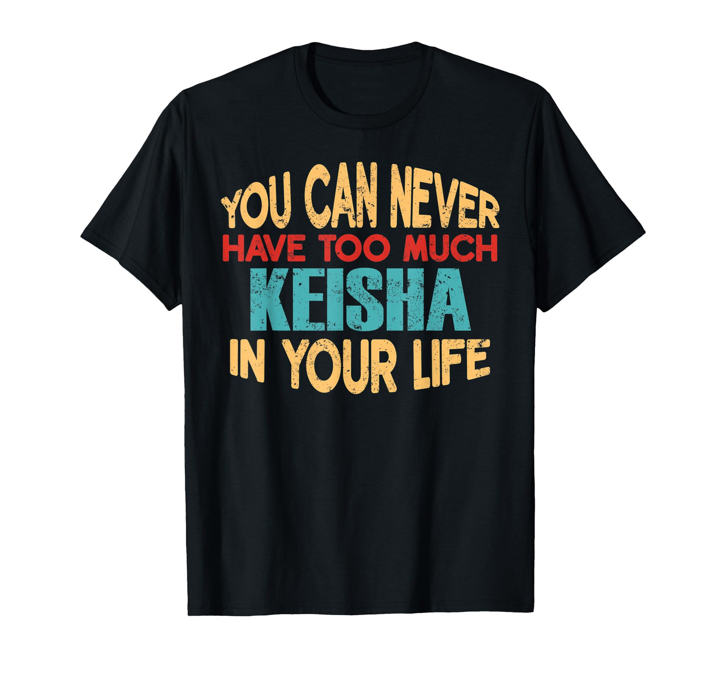 Funny Keisha Personalized Tshirt First Name Joke Item T-Shirt