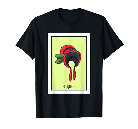El Gorro Lottery Card Gift The Hat Card Mexican Lottery T-Shirt
