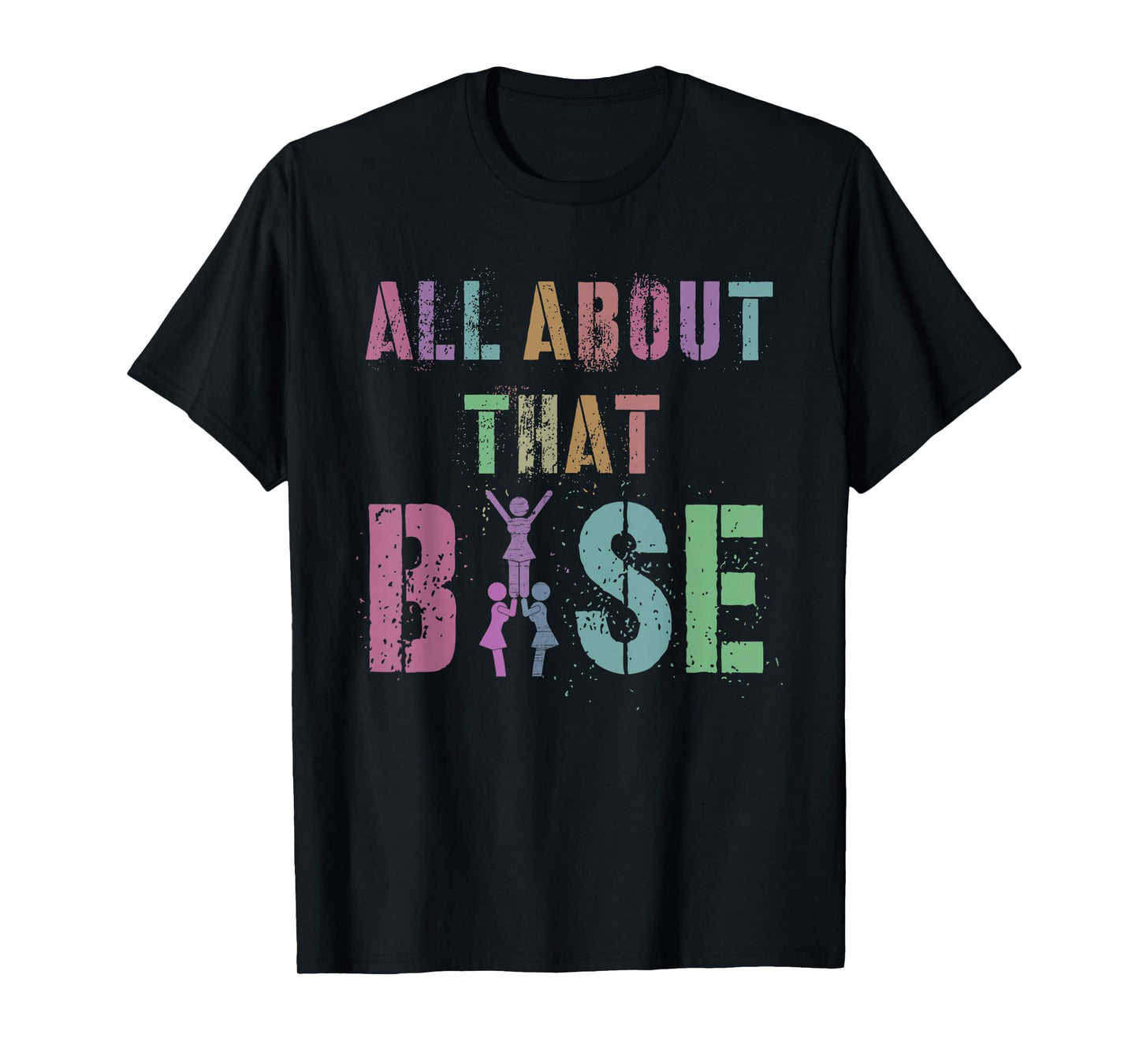 ALL ABOUT THAT BASE Cheerleading Team Cheer Squad T-Shirt