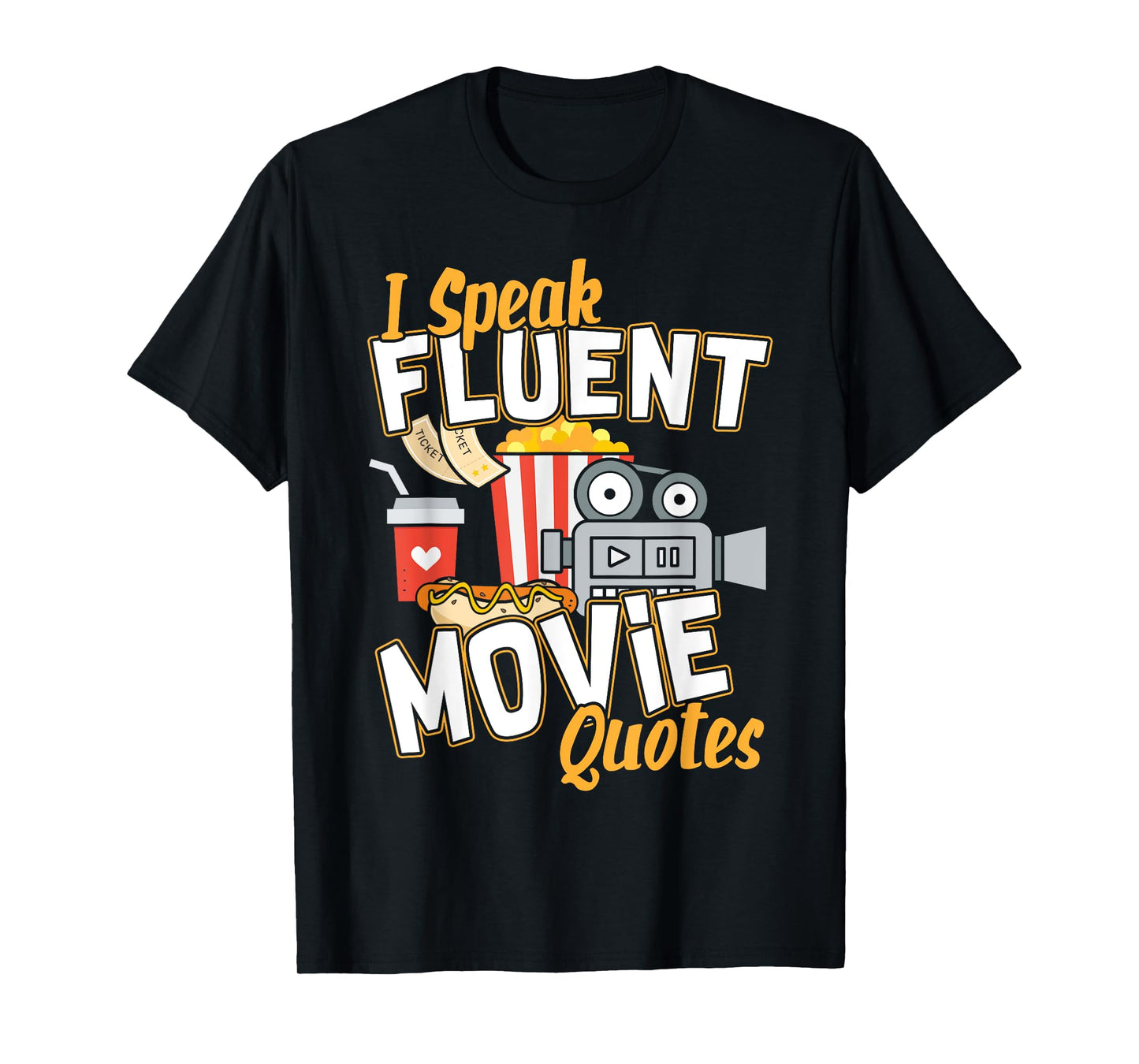 I Speak Fluent Movie Quotes I Movie Fanatic T-Shirt