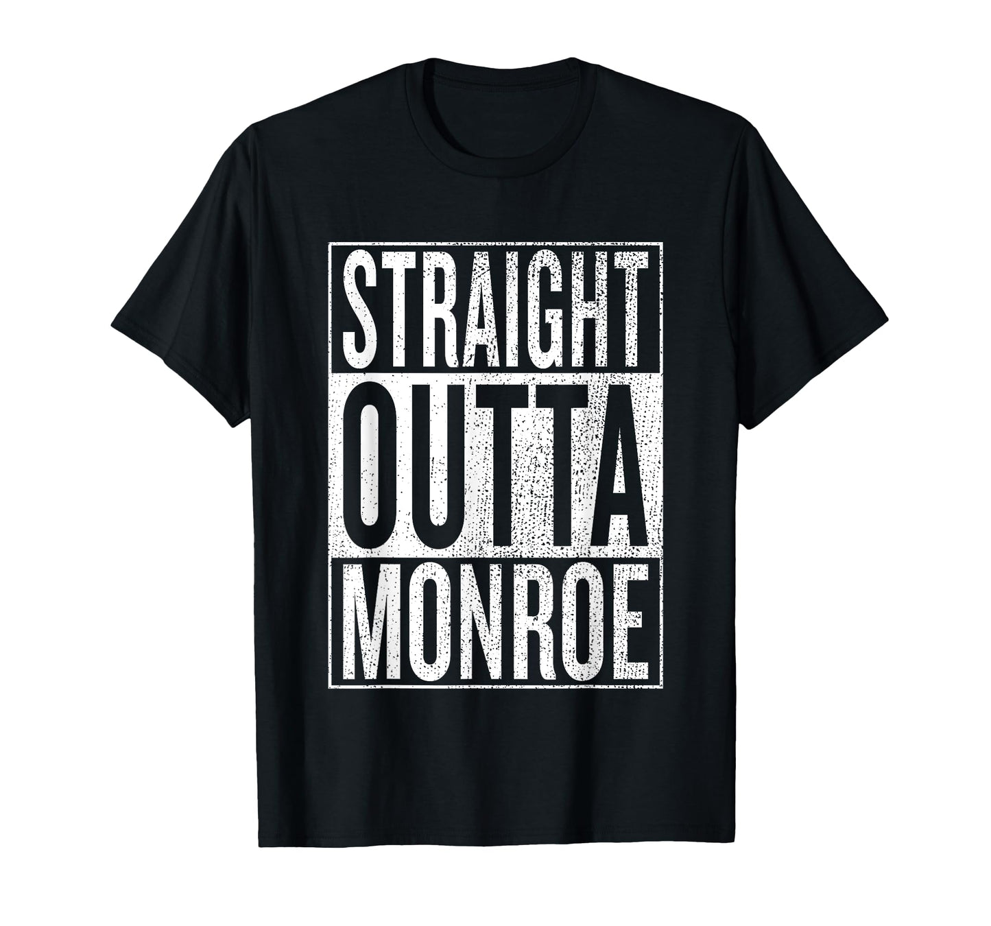 Straight Outta Monroe Great Travel & Gift Idea T-Shirt T-Shirt