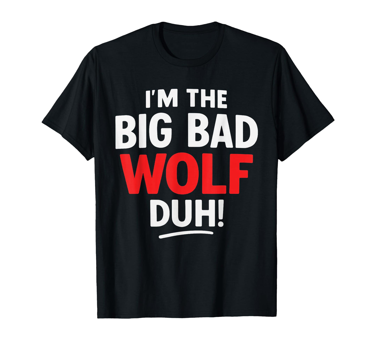 I'm The Bad Wolf duh Costume for DIY Halloween Party Wolf T-Shirt