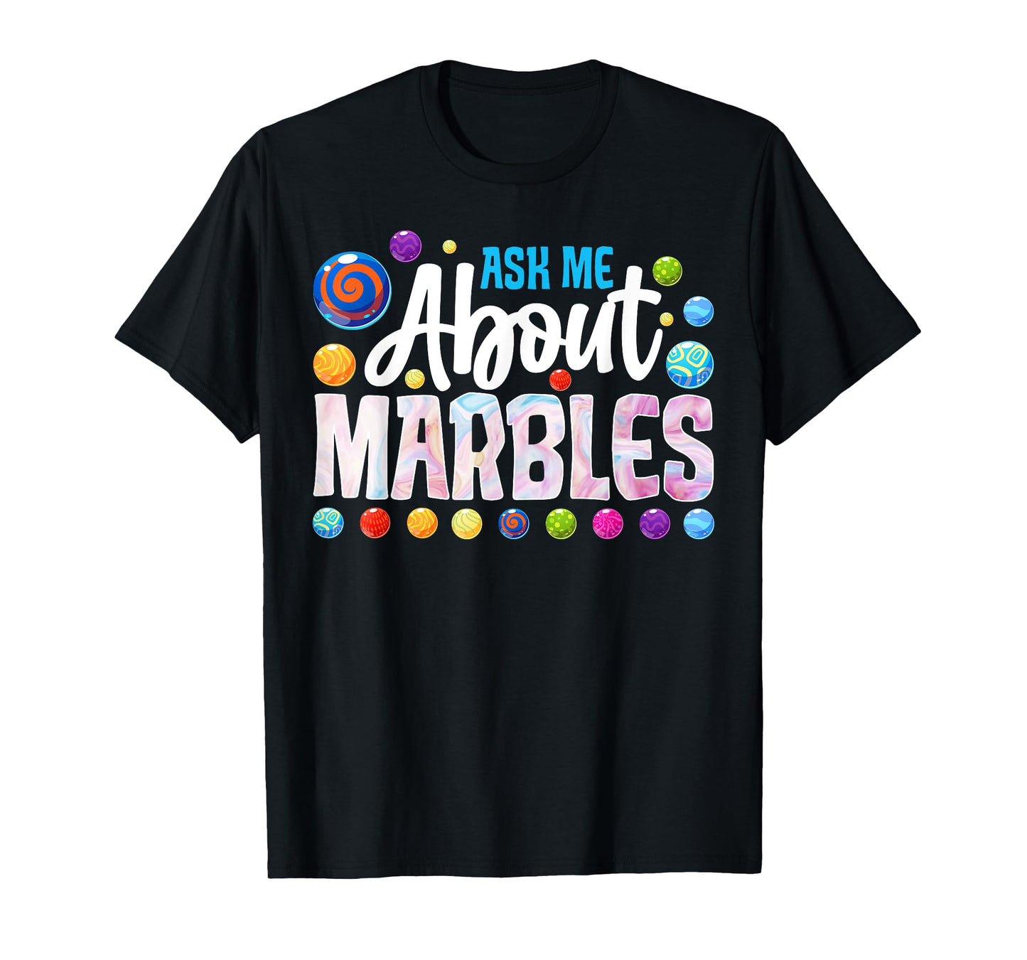 Funny Ask-me About Marbles Marble Lover T-Shirt