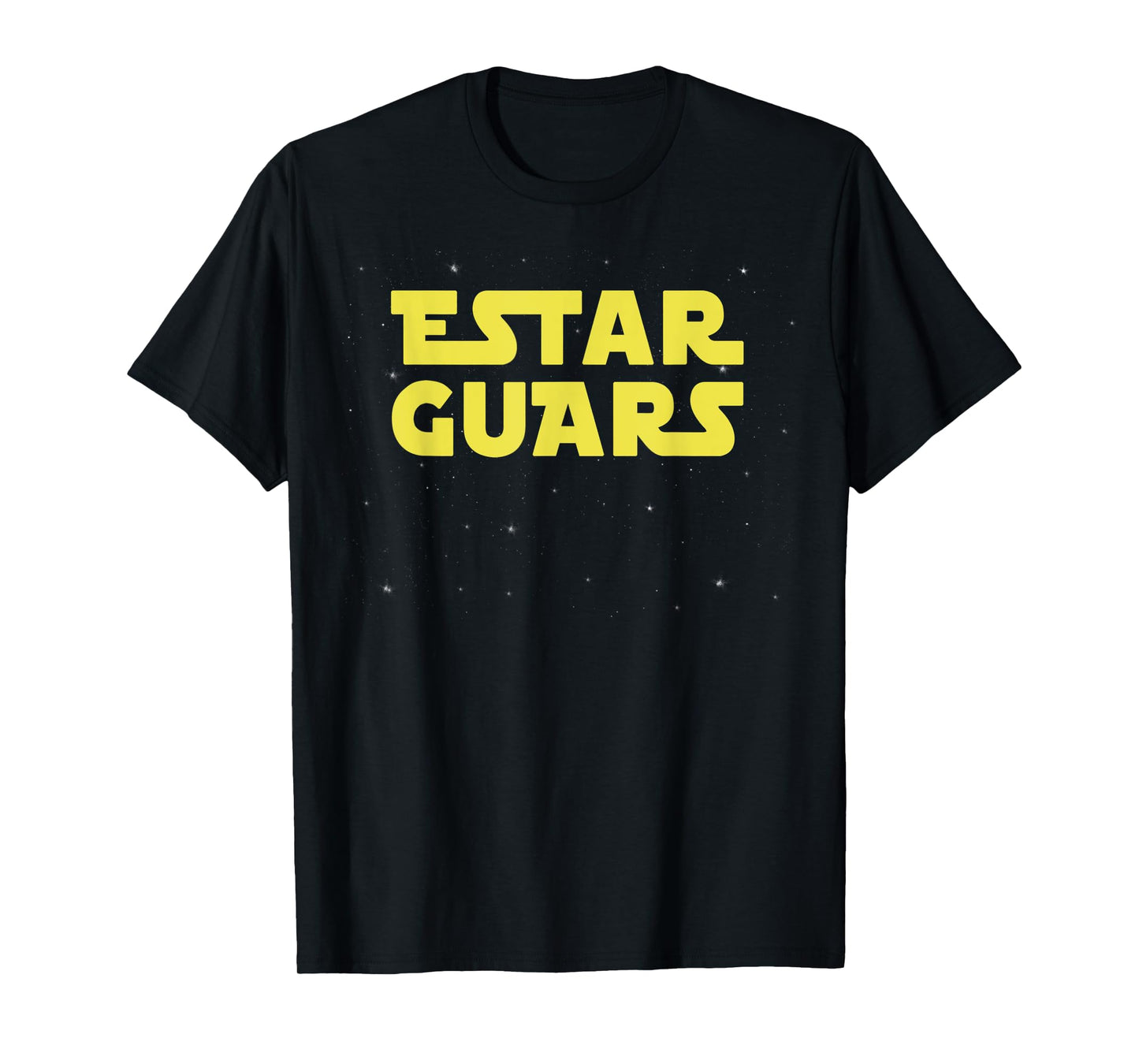 Estar Guars Funny Mexican T-Shirt