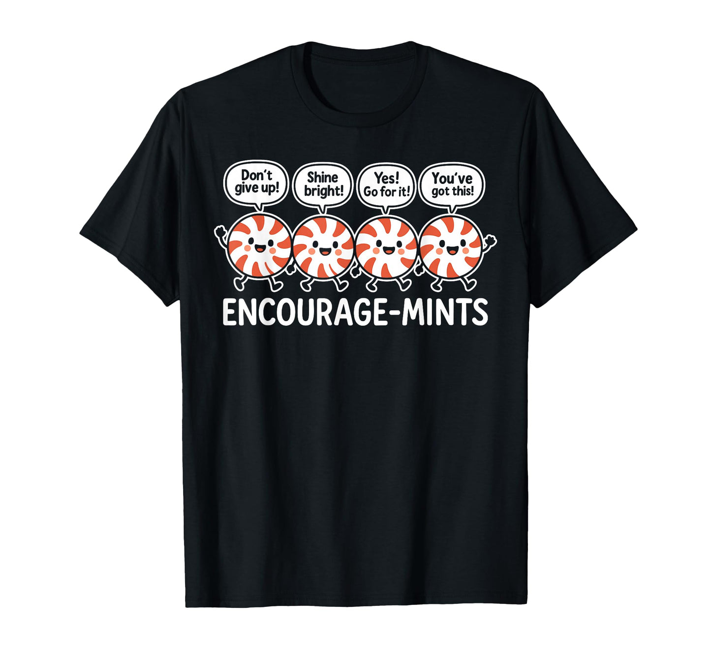 Encourage-Mints Positivity Funny Cute Kawaii Peppermint Pun T-Shirt