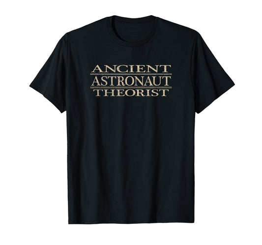 Ancient Astronaut Theorists Shirt T-Shirt