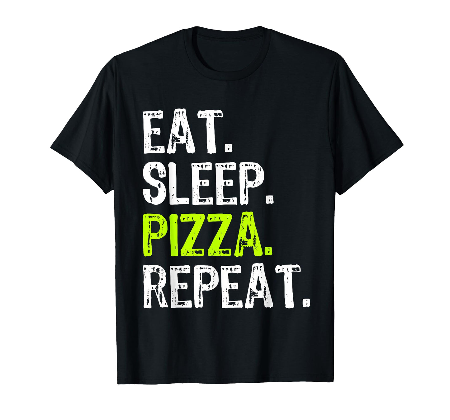 Eat Sleep Pizza Repeat Funny Cool Lover T-Shirt