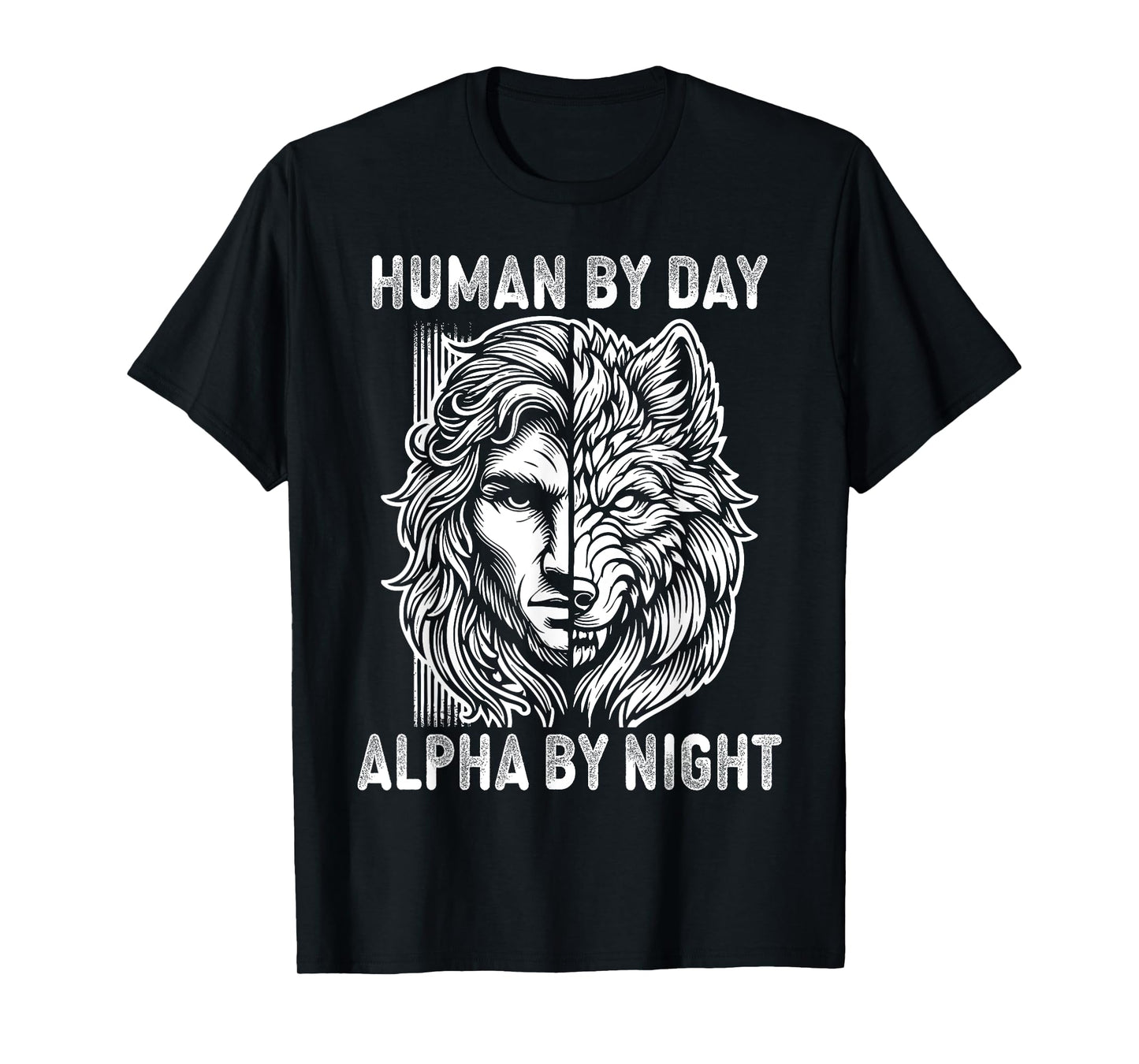 Human By Day Alpha By Night Tribal Wolf Design Men Women T-Shirt