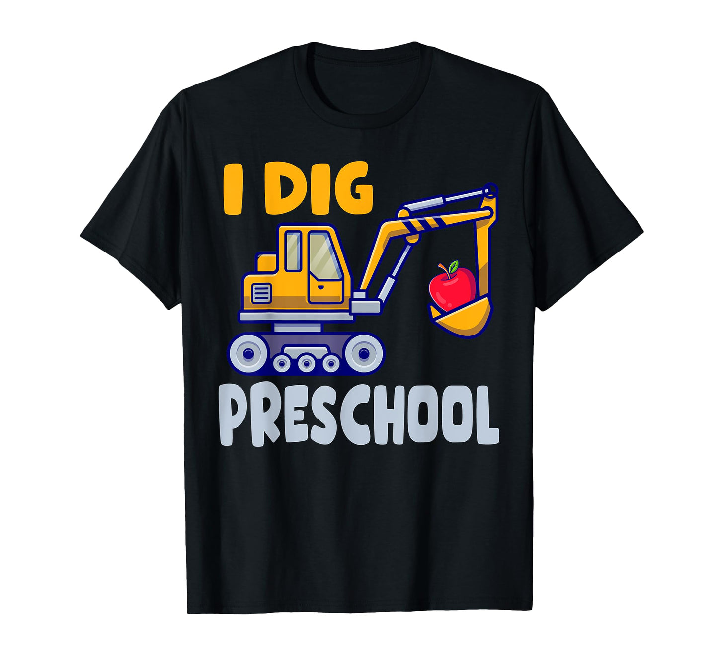 I Dig Preschool Dump Truck Pre-K 1st Day Of Preschool Boys T-Shirt