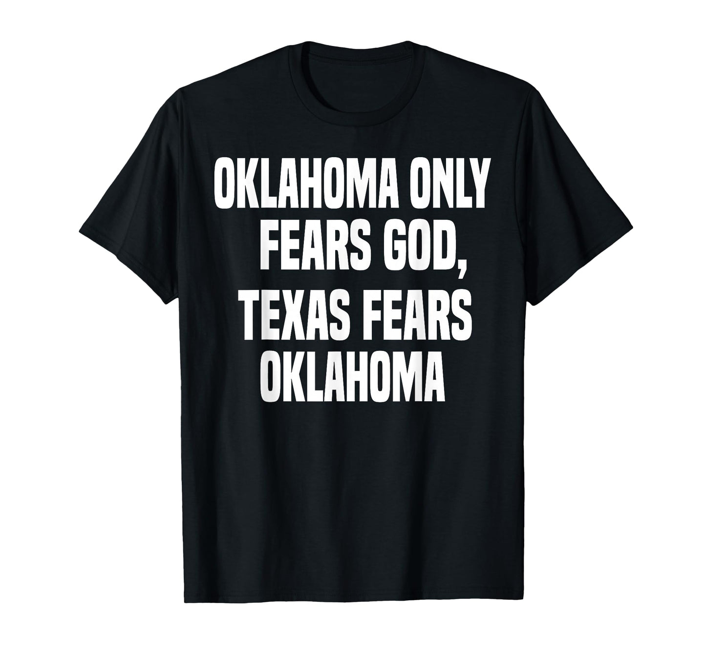 Oklahoma Only Fears God Texas Fears Oklahoma T-Shirt