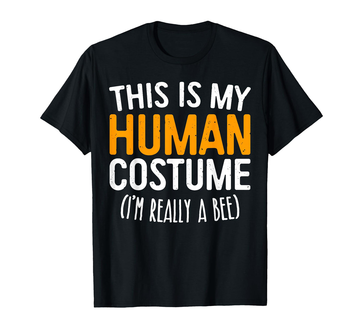 This Is My Human Costume I'm Really A Bee Shirt Adult Kids T-Shirt