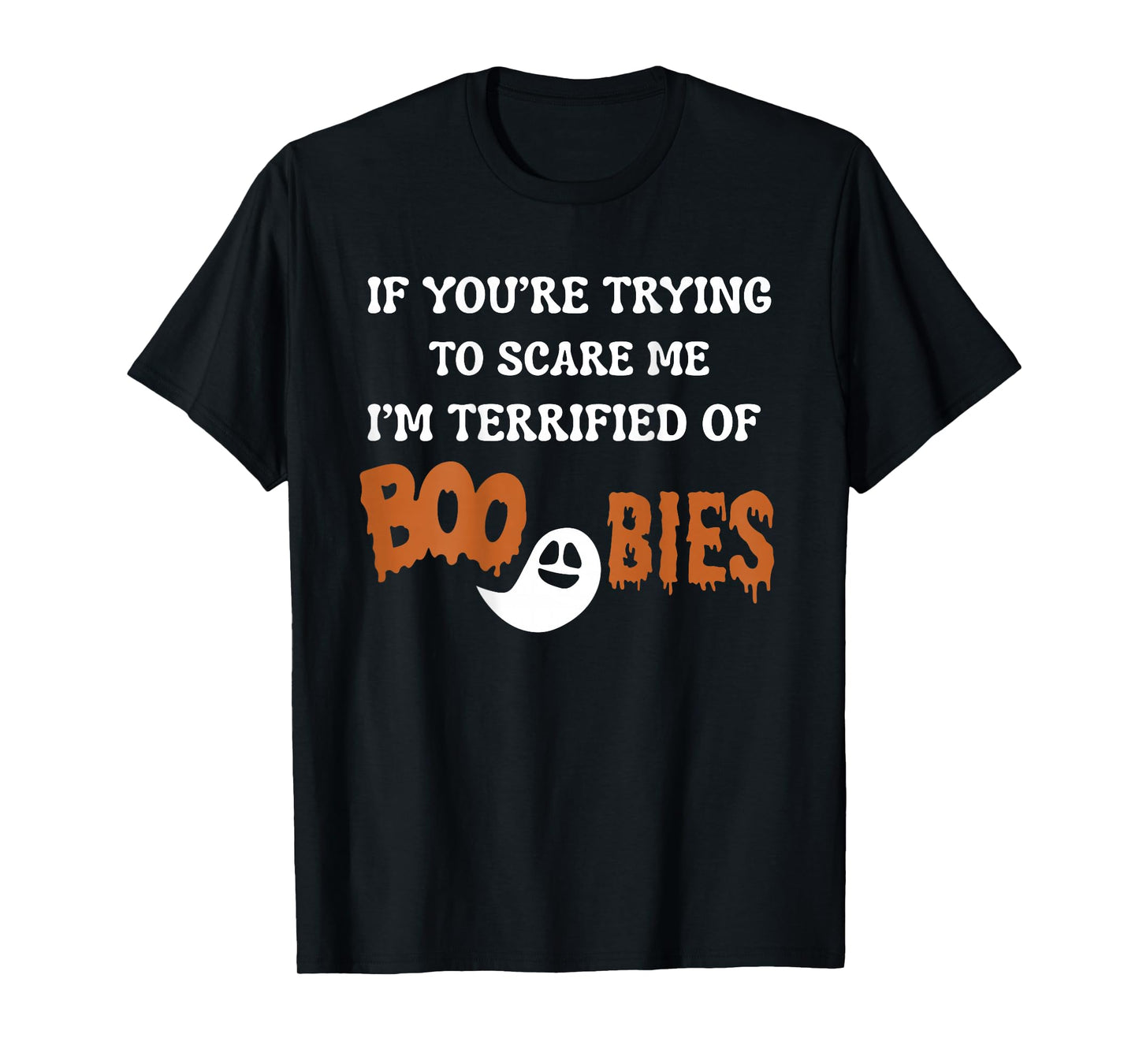 I'm Terrified of Boobies, Halloween Funny I'm Scared T-Shirt