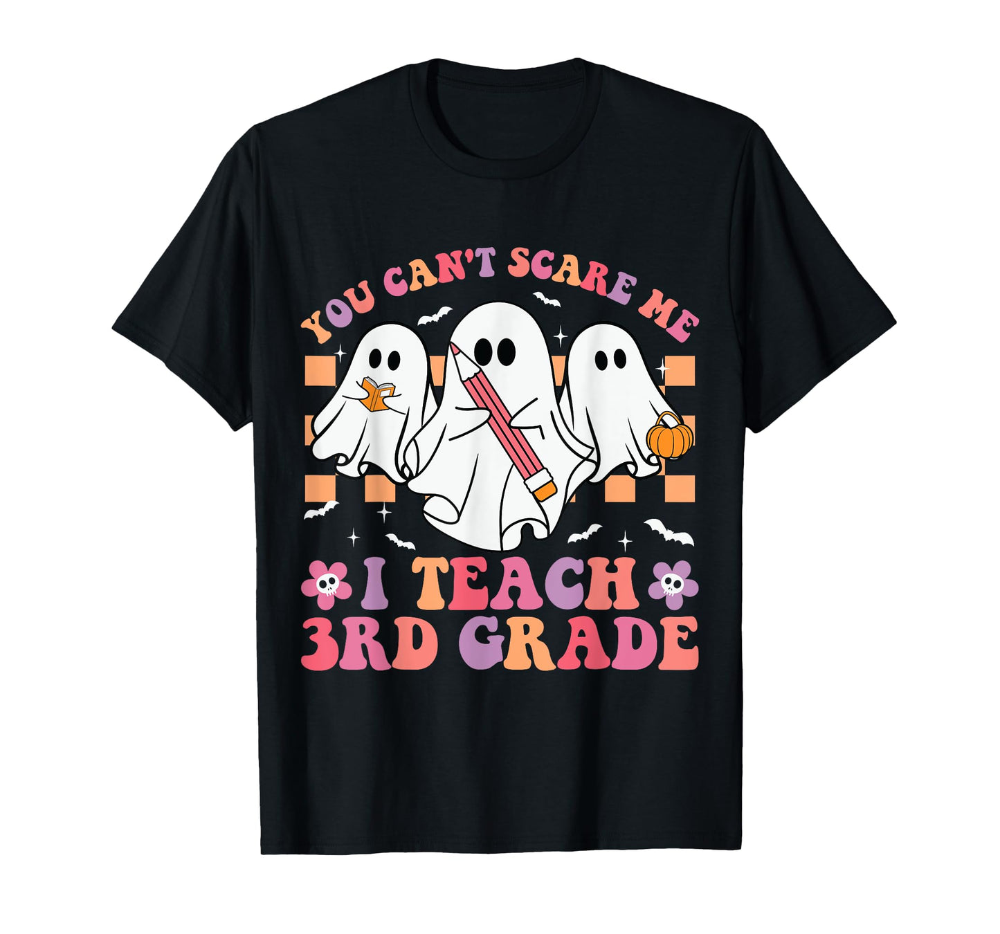 You Can't Scare Me I Teach 3rd Grade Teacher Halloween Ghost T-Shirt
