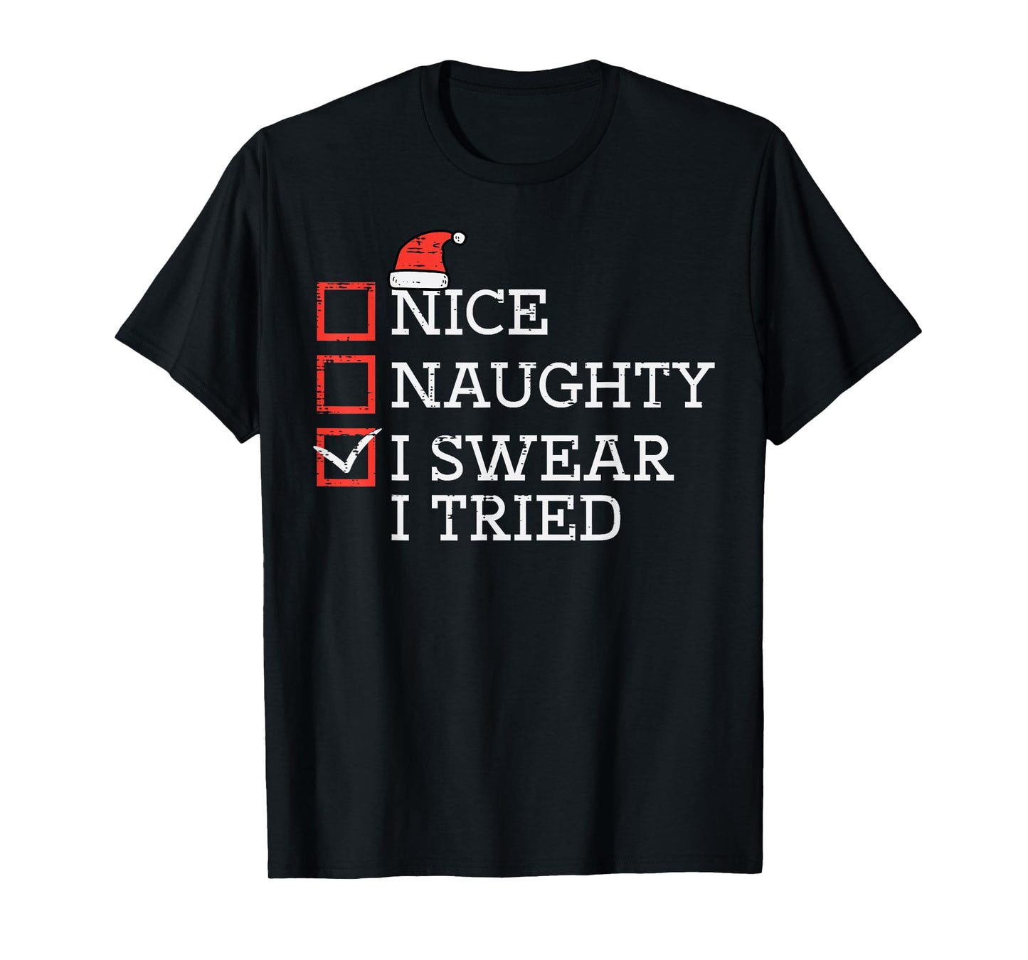 Christmas Checklist Nice Naughty I Tried Xmas Men Women Kids T-Shirt