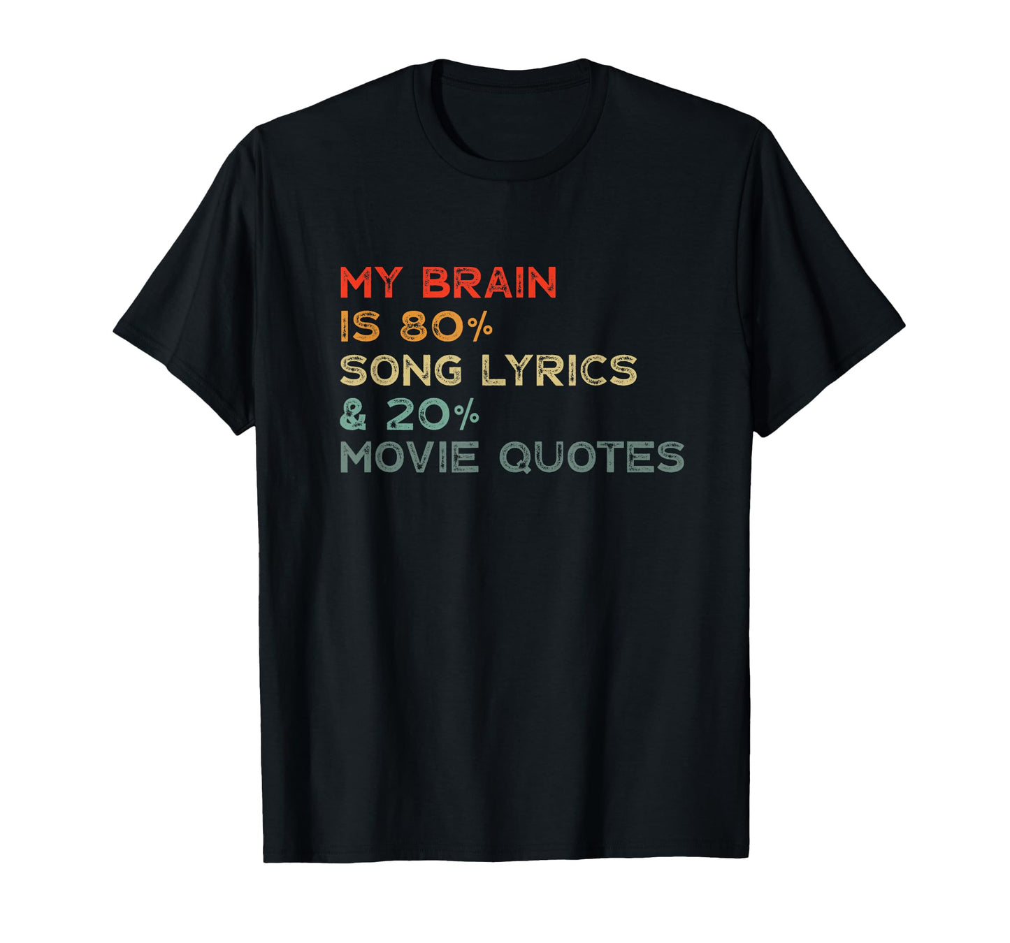My Brain Is 80% Song Lyrics & 20% Movie Quotes Funny T-Shirt