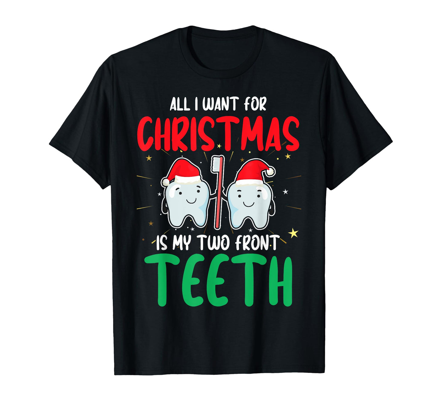 2 Teeth Two Front Teeth My Two Front Teeth Tooth Christmas T-Shirt