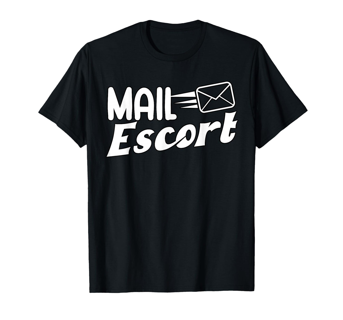 Mail escort Postman gift for Mail Carrier Workers T-Shirt