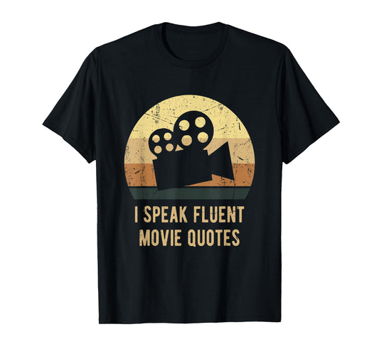 I Speak Fluent Movie Quotes Vintage Funny Movie Lover Gift T-Shirt