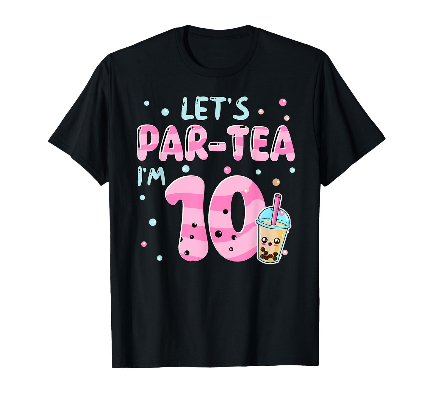 Let's Par-tea I'm 10 Years Old 10th Birthday Bubble Boba Tea T-Shirt