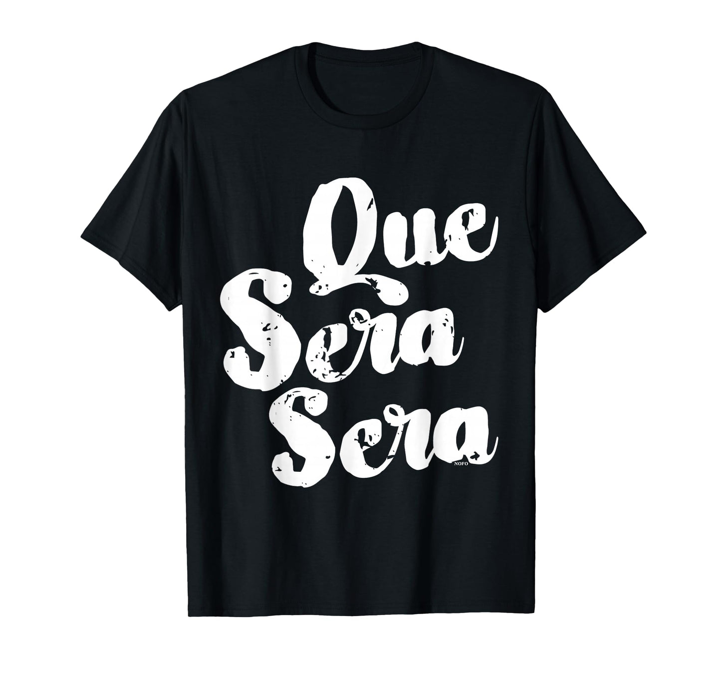 Que Sera Sera T-Shirt T-Shirt
