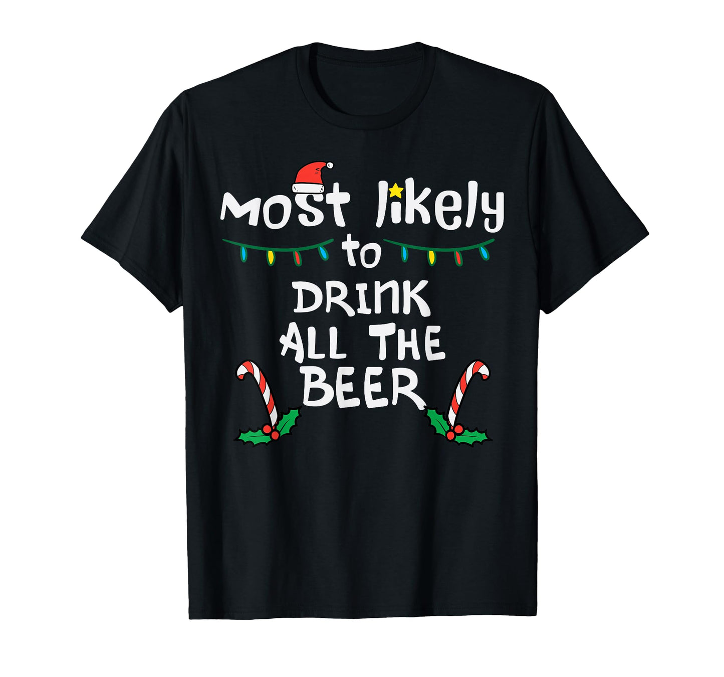 Most Likely Funny Christmas Xmas Family Matching Dad Men Guy T-Shirt